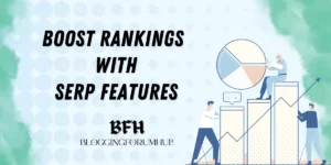 how to boost ranking with serp features